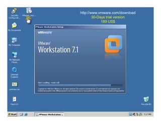 http://www.vmware.com/download
        30-Days trial version
             189 US$
 