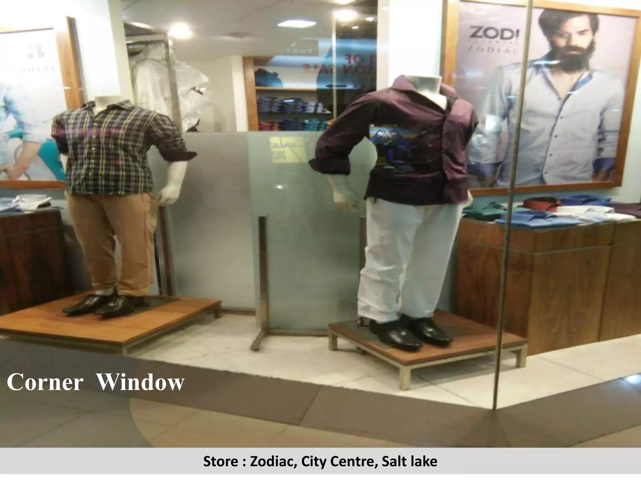 Store : Zodiac, City Centre, Salt lake
Corner Window
 