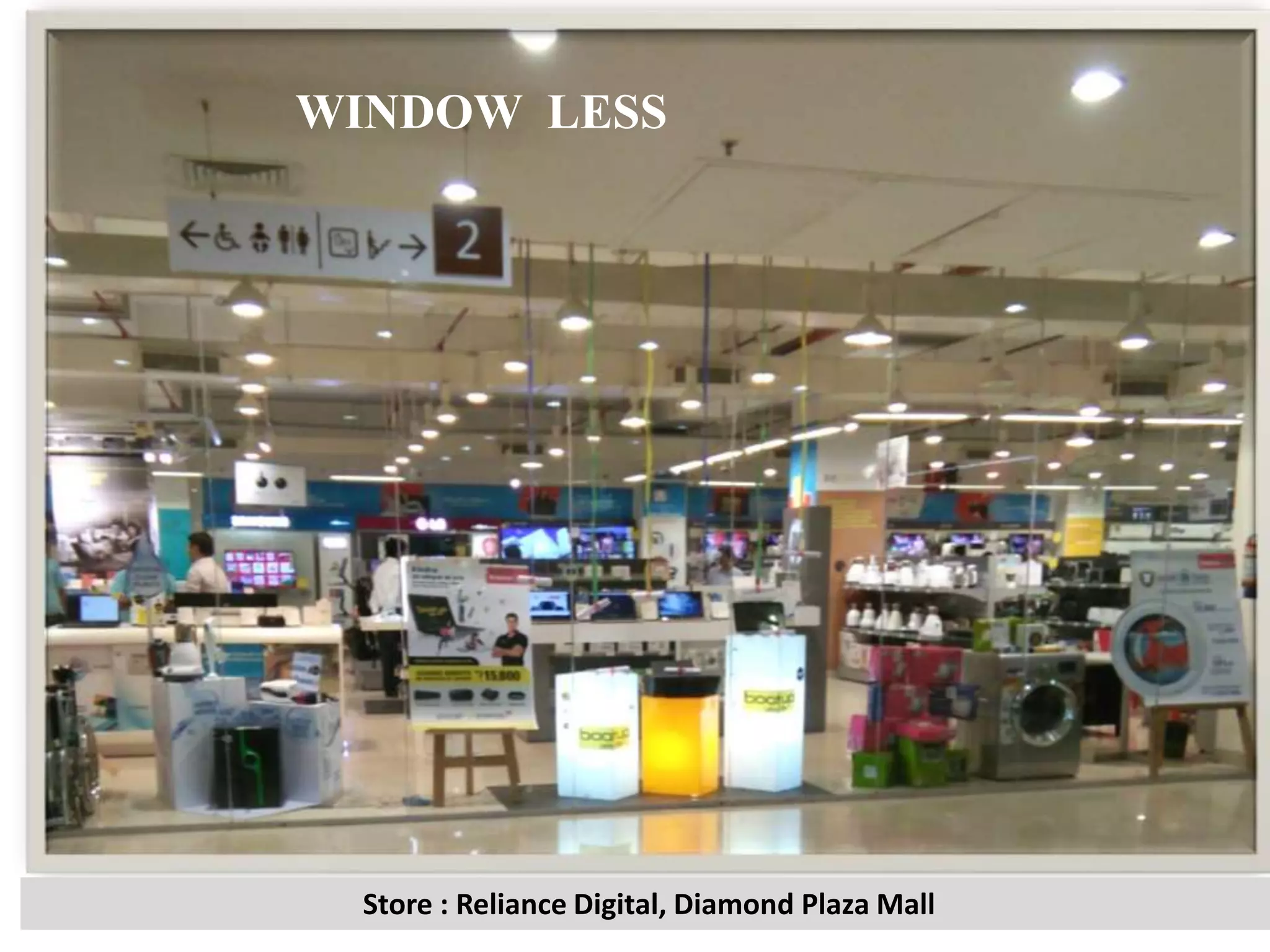 Store : Reliance Digital, Diamond Plaza Mall
WINDOW LESS
 