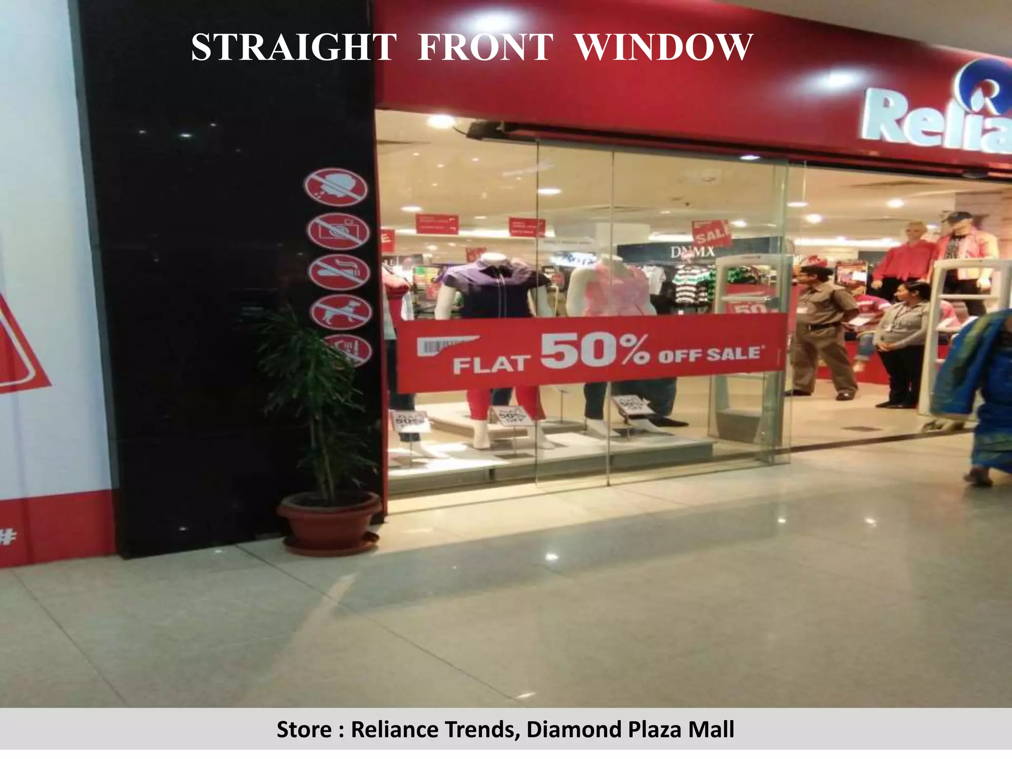 Store : Reliance Trends, Diamond Plaza Mall
STRAIGHT FRONT WINDOW
 