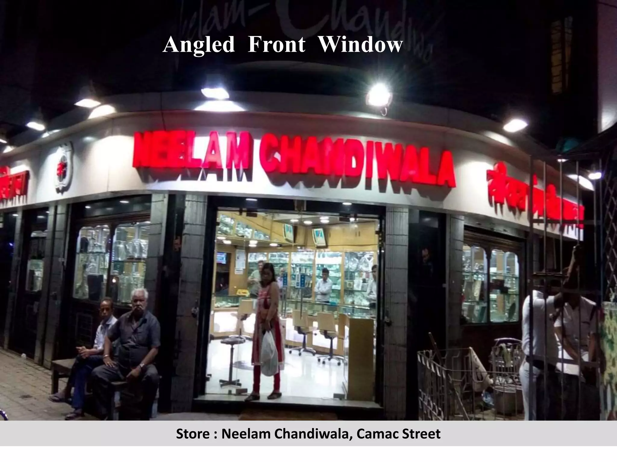 Store : Neelam Chandiwala, Camac Street
Angled Front Window
 