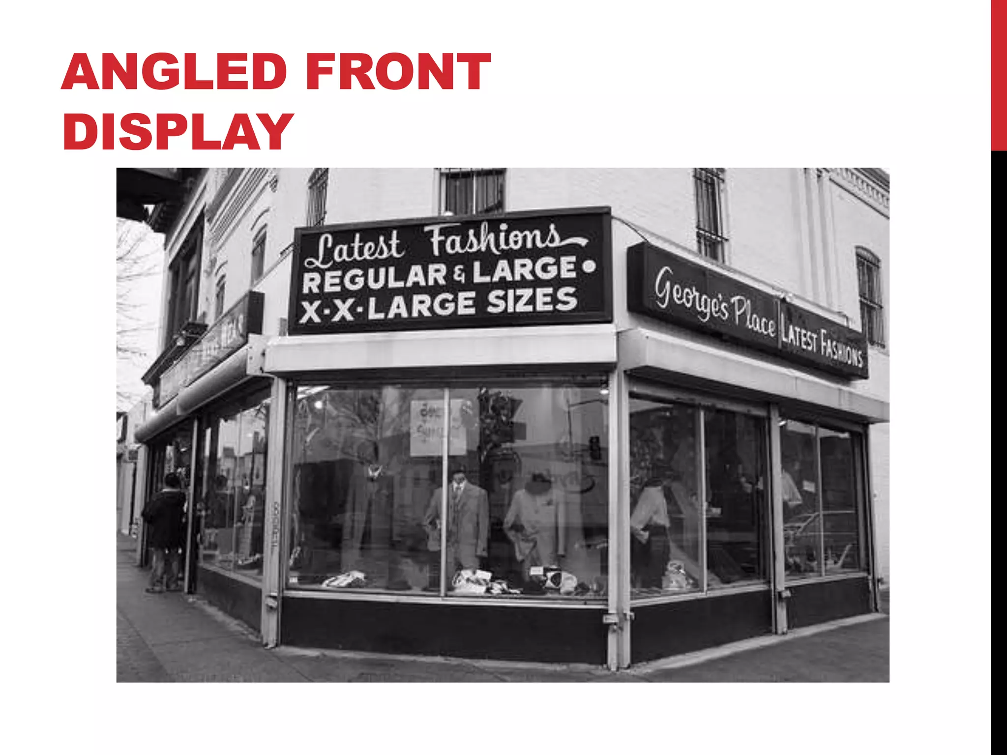 ANGLED FRONT
DISPLAY