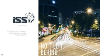 NOITLEFT
BEHIND
Connecting the software-
defined data center to
multi-modal IT
1
 