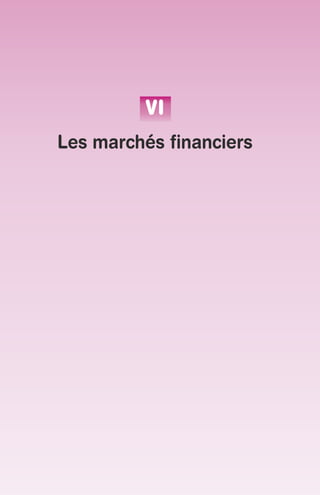 VI 
Les marchés financiers 
 