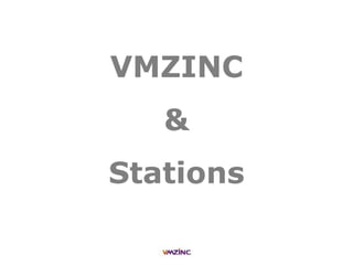 VMZINC
&
Stations
 