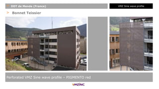 > Bonnet Teissier
Perforated VMZ Sine wave profile – PIGMENTO red
+ DDT de Mende (France) VMZ Sine wave profile
 