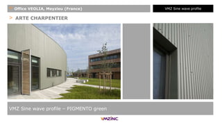 > ARTE CHARPENTIER
VMZ Sine wave profile – PIGMENTO green
+ Office VEOLIA, Meyzieu (France) VMZ Sine wave profile
 