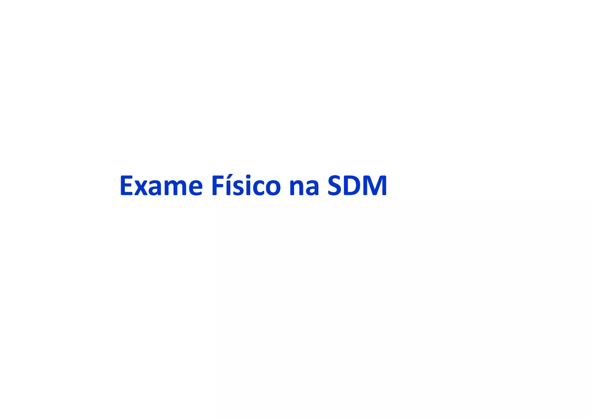 Exame Físico na SDM
 