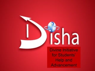 Divine Initiative
for Students’
Help and
Advancement
 