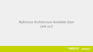 Reference Architecture Available Soon
(ask us!)
 