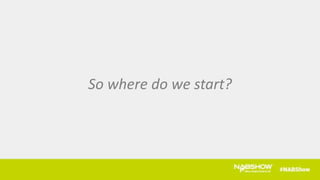 So where do we start?
 