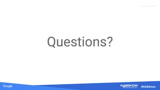 Source: Lorem ipsum dolor sit amet, consectetur adipiscing elit. Duis non erat sem
Proprietary + Confidential
#NABShow
Questions?
 