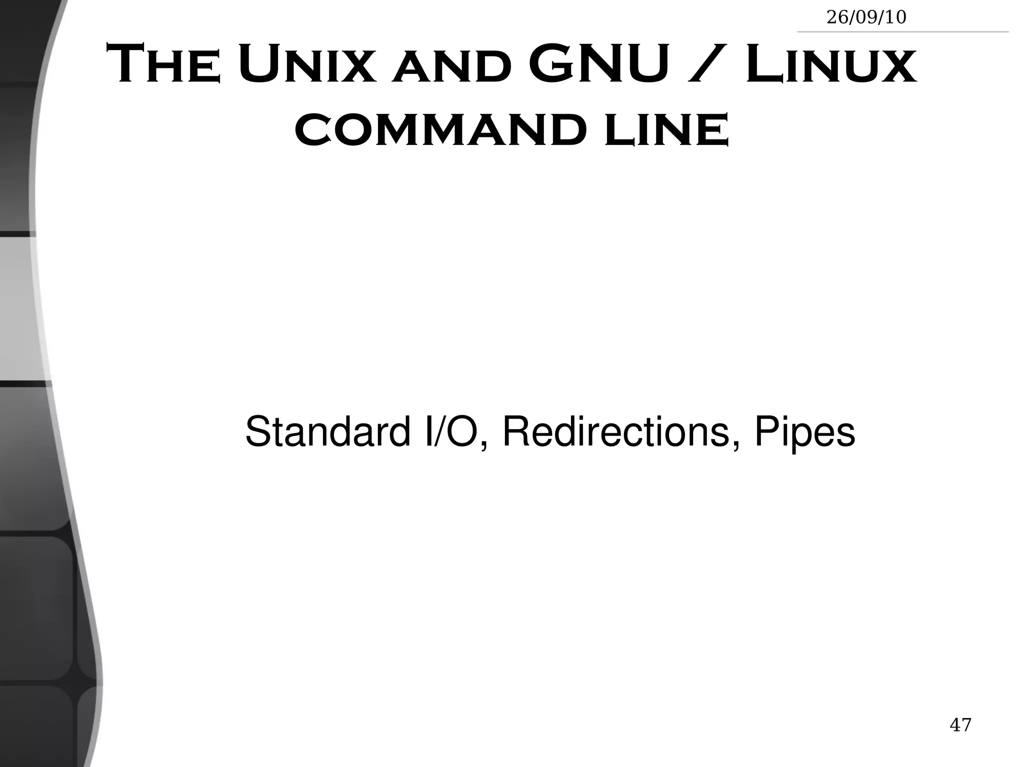 Symbolic links Files referring to the name of another file Devices and peripherals Read and write from devices as with regular files 