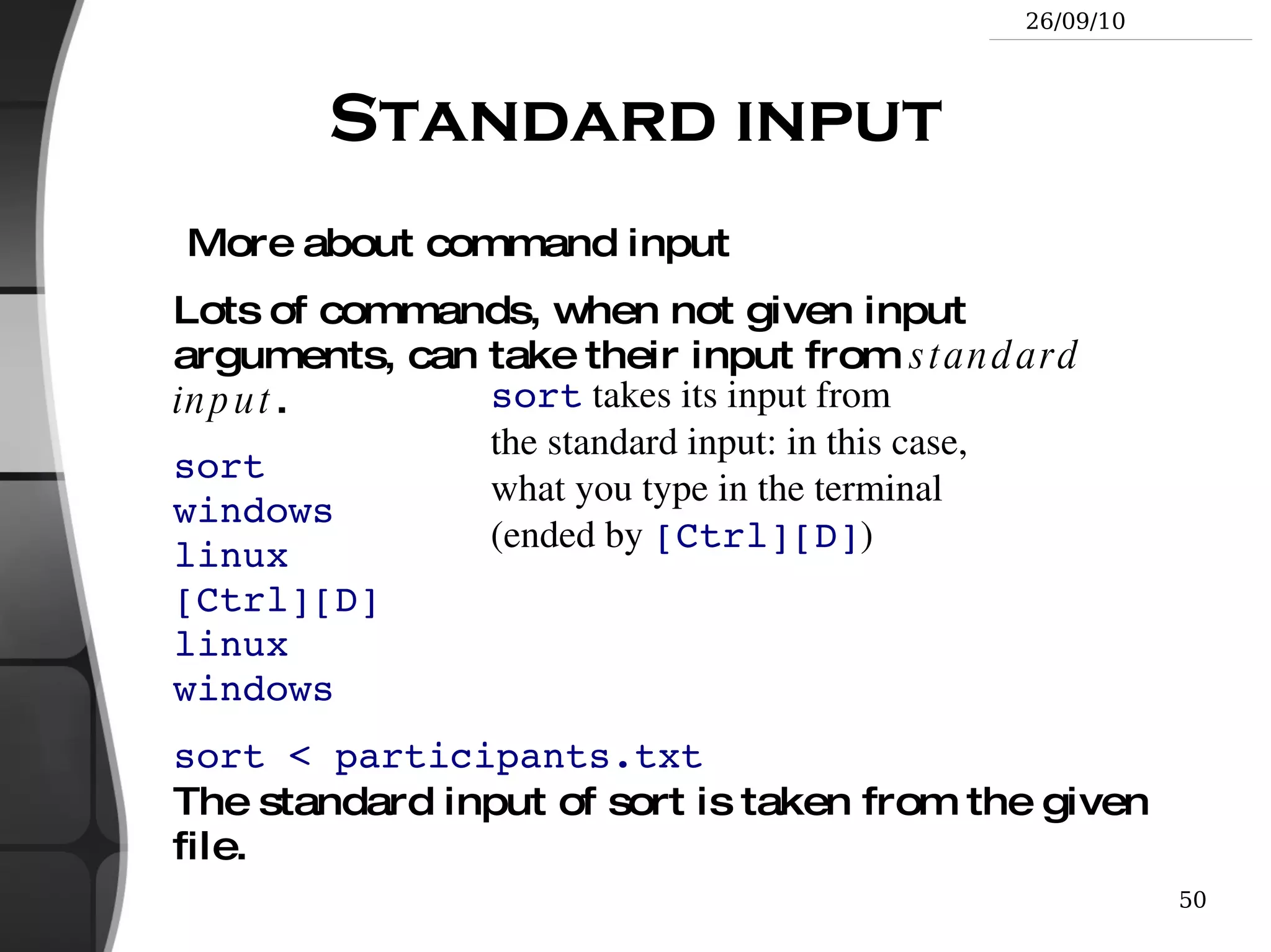 File names File name features since the beginning of Linux Case sensitive 