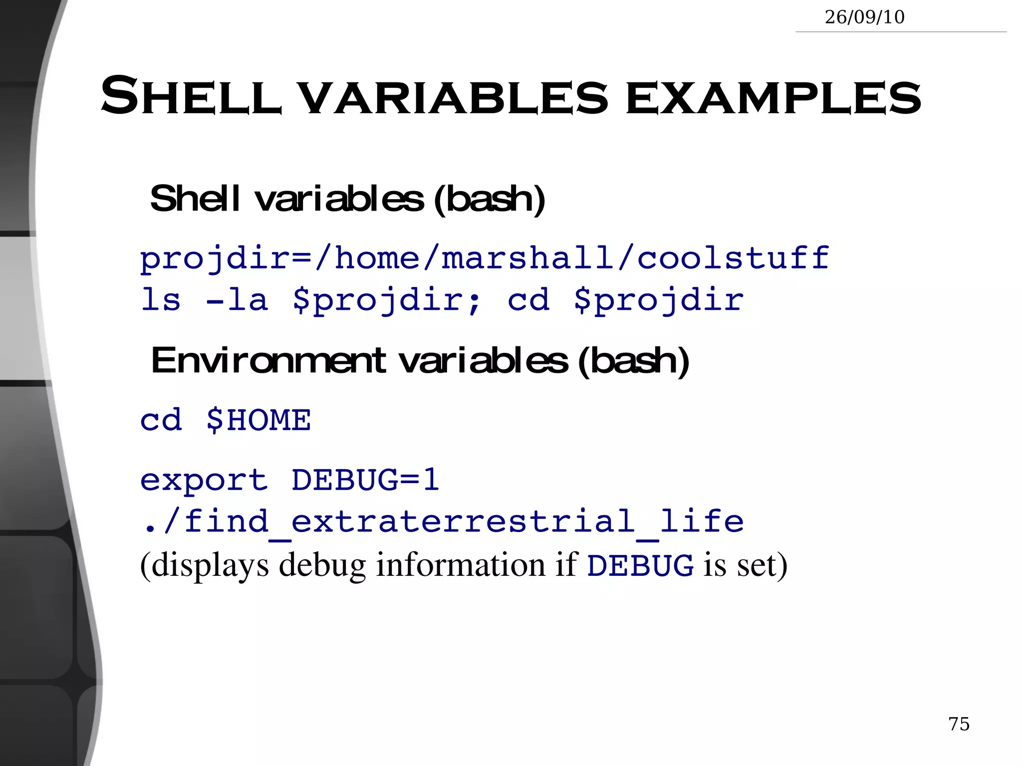 ls -l  (long) Long listing (type, date, size, owner, permissions) 