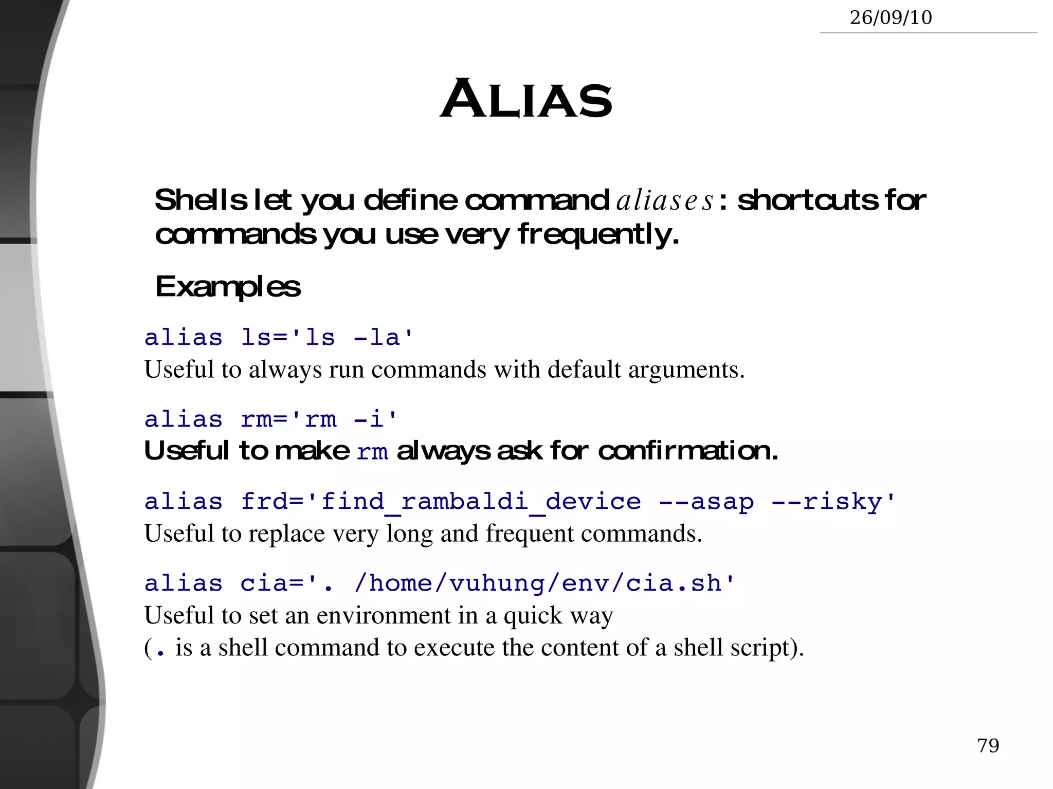 File name pattern substitutions Better introduced by examples! ls *txt The shell first replaces  *txt  by all the file and directory names ending by  txt  (including  .txt ), except those starting with  . , and then executes the  ls  command line. 