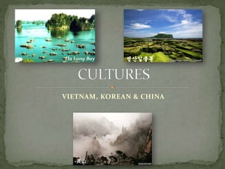 성산일출봉
黄山
Ha Long Bay
VIETNAM, KOREAN & CHINA
 