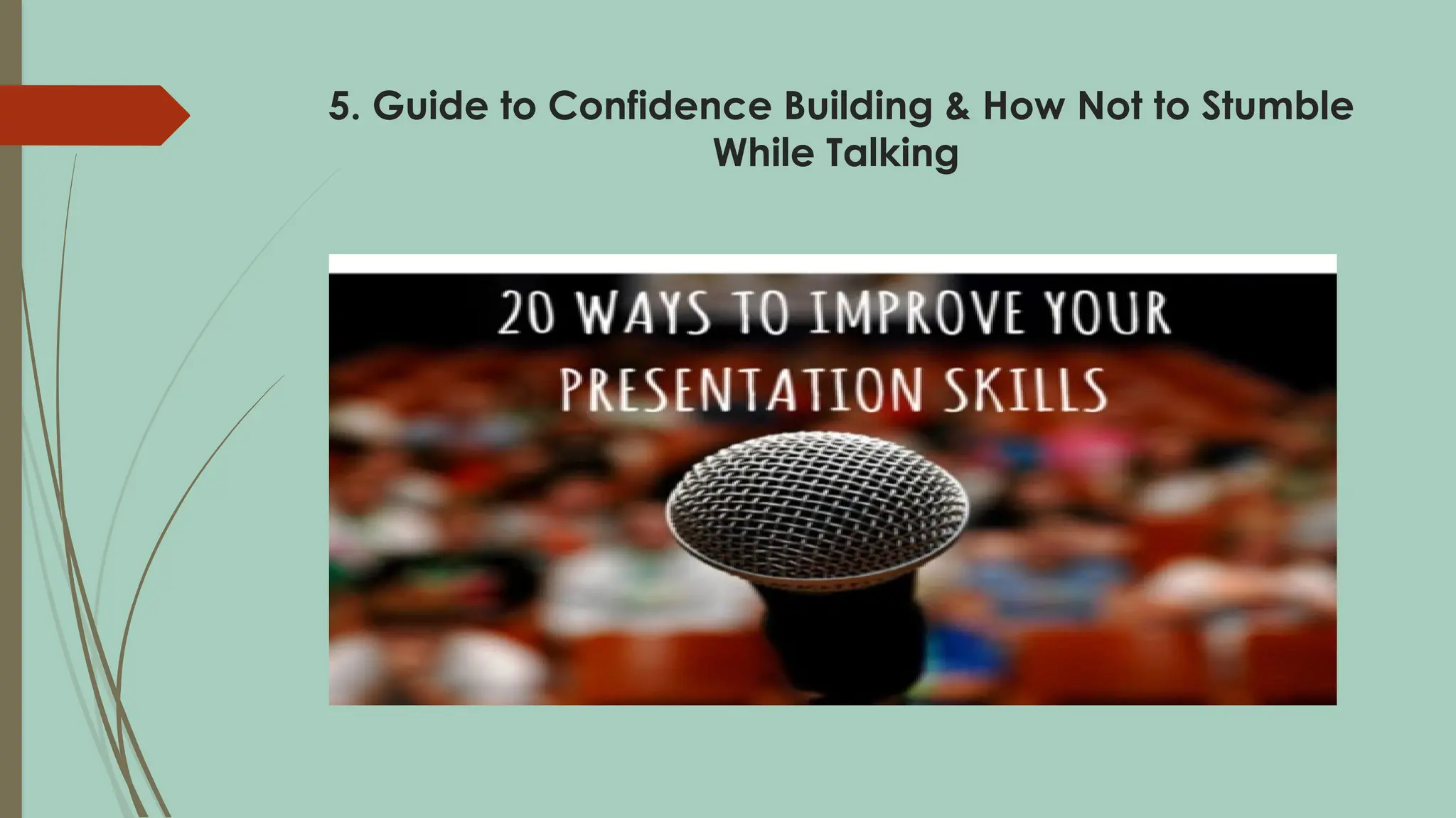 5. Guide to Confidence Building & How Not to Stumble
While Talking
 