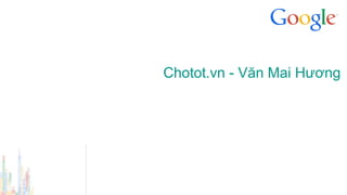 Chotot.vn - Văn Mai Hương
 