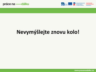 Nevymýšlejte znovu kolo!
 