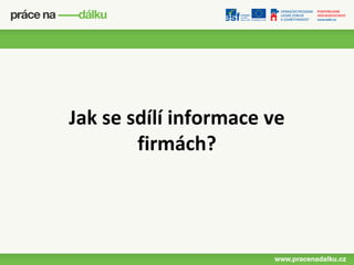 Jak se sdílí informace ve
        firmách?
 