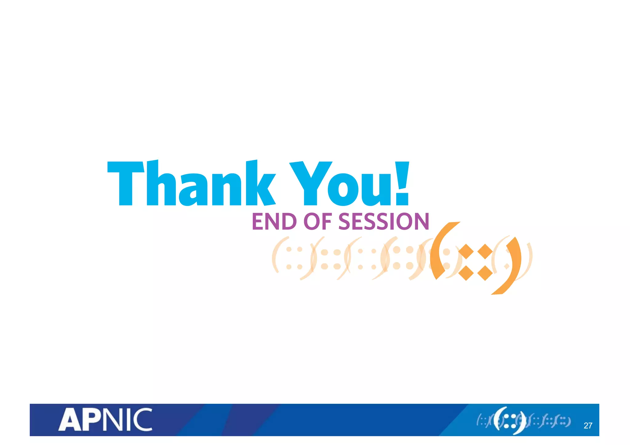 2727
Thank You!END OF SESSION
 