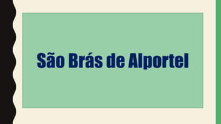 São Brás de Alportel
 