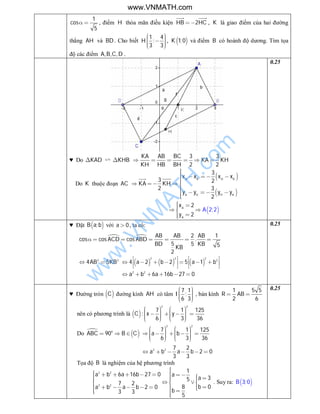 1
cos
5
  , điểm H thỏa mãn điều kiện 2HB HC
 
, K là giao điểm của hai đường
thẳng AH và BD . Cho biết
1 4
;
...