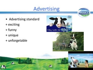 Advertising Advertising standard + exciting + funny + unique + unforgetable