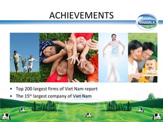 ACHIEVEMENTS Top 200 largest firms of Viet Nam report The 15 th largest company of Viet Nam