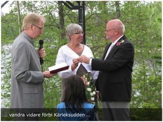 … vandra vidare förbi Kärleksudden …
 