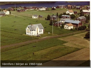 Vännfors i början av 1960-talet
 