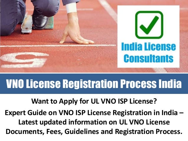 VNO License Registration Process India
Want to Apply for UL VNO ISP License?
Expert Guide on VNO ISP License Registration in India –
Latest updated information on UL VNO License
Documents, Fees, Guidelines and Registration Process.
 