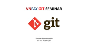 VNPAY Git Seminar | PPT