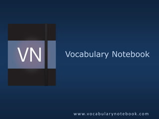 Vocabulary Notebook
www.vocabularynotebook.com
 