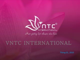 VNTC INTERNATIONAL  Tháng 02, 2010 