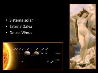 Sistema solarEstrela DalvaDeusa Vênus