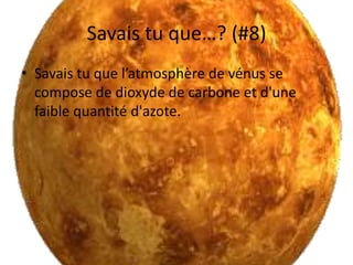 Savais tu que…? (#8)Savais tu que l’atmosphère de vénus se compose de dioxyde de carbone et d'une faible quantité d'azote.
