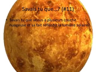 Savais tu que…? (#11)Savais tu que vénus a plusieurs couche nuageuse et sa fait réfléchir la lumière solaire? 