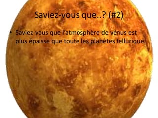 Saviez-vous que..? (#2)Saviez-vous que l’atmosphère de vénus est plus épaisse que toute les planètes tellurique.