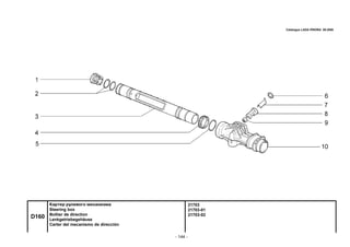 - 144 -
21703
21703-01
21703-02
D160
Картер рулевого механизма
Steering box
Boîtier de direction
Lenkgetriebegehäuse
Carter del mecanismo de dirección
Catalogue LADA PRIORA 09.2006
 