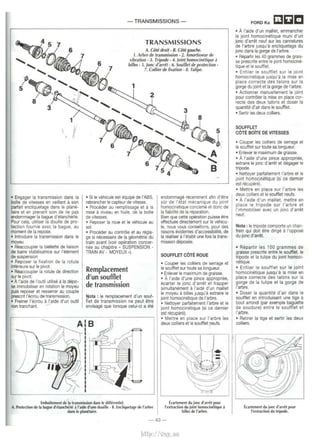 3 
o Engager Ia transmission dans Ia 
boite de vitesses en veillant a son 
parfait encliquetage dans le plane­taire 
et en prenant soin de ne pas 
endommager Ia bague d'etancheite. 
Pour cela, utiliser Ia douille de pro­tection 
fournie avec Ia bague, au 
moment de Ia repose. 
o lntroduire Ia transmission dans le 
moyeu. 
o Reaccoupler Ia biellette de liaison 
de barre stabilisatrice sur !'element 
de suspension 
o Reposer Ia fixation de Ia rotule 
inferieure sur le pivot. 
o Reaccoupler Ia rotule de direction 
sur le pivot. 
0 A l'aide de l'outil utilise a Ia depo­se 
immobiliser en rotation le moyeu 
puis reposer et resserrer au couple 
prescrit l'ecrou de transmission. 
o Freiner l'ecrou a l'aide d'un outil 
non tranchant. 
-TRANSMISSIONS-TRANSMISSIONS 
A. Cote droit - B. Cote gauche. 
I. Arbre de transmission - 2. Amortisseur de 
vibration - 3. Tripode - 4. joint homocinetique a 
billes- 5. }one d'arret- 6. Soufflet de protection - 
7. Collier de fixation - 8. Tullpe. 
o Si le vehicule est equipe de I'ABS, 
rebrancher le capteur de vitesse. 
o Proceder au remplissage et a Ia 
mise a niveau en huile, de Ia boite 
de vitesses. 
• Reposer Ia roue et le vehicule au 
sol. 
o Proceder au controle et au regla­ge 
si necessaire de Ia geometrie du 
train avant (voir operation concer­nee 
au chapitre " SUSPENSION - 
TRAIN AV- MOYEUX .. ). 
Remplacement 
d'un soufflet 
de transmission 
tfota : le remplacement d'un souf­fle! 
de transmission ne peut etre 
envisage que lorsque celui-ci a ete 
endommage recemment afin d'etre 
sur de l'etat mecanique du joint 
homocinetique concerne et done de 
Ia fiabilite de Ia reparation. 
Bien que cette operation puisse etre 
effectuee directement sur le vehicu­le, 
nous vous conseillons, pour des 
raisons evidentes d'accessibilite, de 
Ia realiser a l'etabli une lois Ia trans­mission 
deposee. 
SOUFFLET COTE ROUE 
o Couper les colliers de serrage et 
le souffle! sur toute sa longueur. 
o Enlever le maximum de graisse. 
o A l'aide d'une pince appropriee, 
ecarter le jonc d'arret et trapper 
simultanement a l'aide d'un maillet 
le moyeu a billes jusqu'a extraire le 
joint homocinetique de l'arbre. 
o Nettoyer parfaitement l'arbre et le 
joint homocinetique (si ce dernier 
est recupere). 
o Mettre en place sur l'arbre les 
deux colliers et le souffle! neufs. 
Emboitement de Ia transmission dans le differentiel. Ecartement du jonc d'arret JlOUr 
l'e~traction du jomt homocinetique a 
billes de l'arbre. 
A. Protection de Ia bague d'etancheite a I' aide d'une douille - 8. Endiquetage de l'arbre 
dans le planetaire. 
- 43 - 
FORDKa I:J&JC 
o A l'aide d'un maillet, emmancher 
le joint homocinetique muni d'un 
jonc d'arret neuf sur les cannelures 
de l'arbre jusqu'a encliquetage du 
jonc dans Ia gorge de l'arbre. 
o Repartir les 40 grammes de grais­se 
prescrite entre le joint homocine­tique 
et le souffle!. 
o Enfiler le souffle! sur le joint 
homocinetique jusqu'a Ia mise en 
place correcte des talons sur Ia 
gorge du joint et Ia gorge de l'arbre. 
o Actionner manuellement le joint 
pour controler Ia mise en place cor­recta 
des deux talons et doser Ia 
quantile d'air dans le soufflet. 
o Sertir les deux colliers. 
SOUFFLET 
COTE BOiTE DE VITESSES 
o Couper les colliers de serrage et 
le souffle! sur toute sa longueur. 
o Enlever le maximum de graisse. 
o A l'aide d'une pince appropriee, 
extraire le jonc d'arret et degager le 
tripode. 
o Nettoyer parfaitement l'arbre et le 
joint homocinetique (si ce dernier 
est recupere). 
o Mettre en place sur l'arbre les 
deux colliers et le souffle! neufs. 
• A l'aide d'un maillet, mettre en 
place le tripode sur l'arbre et 
l'immobiliser avec un jonc d'arret 
neuf. 
Nota : le tripode comporte un chan­frein 
qui doit eire dirige a l'oppose 
du jonc d'arret. 
• Repartir les 100 grammes de 
graisse prescrite entre le souffle!, le 
tripode et Ia tulipe du joint homoci­netique. 
• Enfiler le souffle! sur le joint 
homocinetique jusqu'a Ia mise en 
place correcte des talons sur Ia 
gorge de Ia tulipe et Ia gorge de 
l'arbre. 
o Doser Ia quantile d'air dans le 
souffle! en introduisant une tige a 
bout arrondi (par exemple baguette 
de soudure) entre le souffle! et 
l'arbre. 
• Retirer Ia tige et sertir les deux 
colliers. 
Ecartement du jonc d'arrel pour 
l'emaction du lripode. 
http://vnx.su 
 