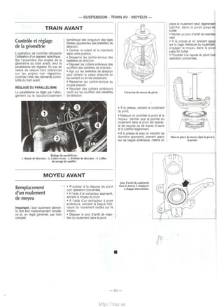 - SUSPENSION - TRAIN AV - MOYEUX-TRAIN 
AVANT 
Controle et re_glage 
de Ia geometne 
L'operation de contr61e necessite 
!'utilisation d'un appareil specifique. 
Sur !'ensemble des angles de Ia 
geometrie du train avant, seul le 
parallehsme est reglable. En cas de 
releve de valeurs hors tolerances 
sur les angles non reglables. 
contr61er l'etat des element$ consti­tuttfs 
du train avant. 
REGLAGE DU PARALLELISME 
Le parallelisme se regie par l'allon­gement 
ou le raccourcissement 
symetnque des longueurs des tiges 
filetees apparentes des blellettes de 
directton. 
• Centrer le volant et le maintenir 
dans cette position. 
• Desserrer les contre-ecrous des 
biellettes de direction. 
• Deposer les colliers exterieurs des 
soufflets des biellettes de dtrecllon. 
• Agtr sur les btellettes de dtreclton 
pour obtenir Ia valeur prescnte en 
Jes serrant ou en tes desserrant. 
• Resserrer les contre-ecrous au 
couple prescrit. 
• Reposer des colliers exterieurs 
neufs sur les soufflets des biellettes 
de direction. 
Reglage du par;~llelisme. . . 
1. Rotule de direction- 2. Contre-«rou- 3. Biellelte de di~tlon- 4. Collier 
de serrage du souffle!. 
MOYEUAVANT 
Remplacement 
d'un roulement 
de moyeu 
- · • Proceder a Ia depose du pivot 
(votr operalton concernee). 
• A l'aJde d'un extracteur approprie, 
extratre le moyeu du pivot. 
Important : tout roulement demol'l­te 
doit etre imperativement rempla­ce 
et, en regie generate, par train 
complet. 
• A t'aide d'un extracteur a prise 
exterieure, extraire Ia bague lnte­rieure 
du roulement restee sur le 
moyeu. 
• Deposer le jonc d'arret de main­lien 
du roulement dans le pivot. 
• 
Extraction du moyeu du pivot 
• A Ia presse. extraire le routemen! 
du pivot. 
• Nettoyer et contr61er le pivot et le 
moyeu. Verifier que Ia portae du 
roulement dans le pivot est exemp­te 
de rayures ou de traces d'usure 
et Ia lubrifier legerement. 
• A Ia presse et avec un mandrin de 
diametre appropne, prenant appui 
sur sa bague exterieure, mettre en 
]one d'arret du roulement 
dans le moyeu a remplacer a chaque intervention. 
-50- 
place le roulement neuf, legeremenl 
lubrifie, dans le ptvot jusqu'er1 
butee. 
• Monter un jonc d'arret de maintien 
neuf. 
• A Ia presse et en prenant appul 
sur Ia cage interieure du roulement! 
engager le moyeu dans le pivo 
jusqu'en butee. 
• Proceder a Ia repose du pivot (vo· 
operation concernee). 
Mise en place du moyeu dans le pivot a 
Ia presse. 
http://vnx.su 
 