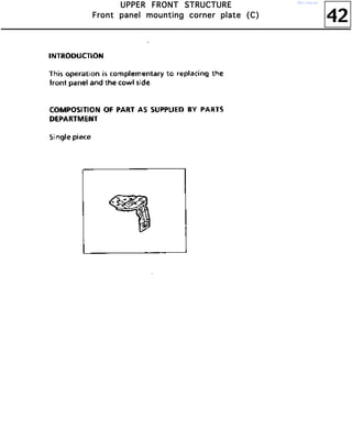 42
UUUUPPPPPPPPEEEERRRR FFFFRRRROOOONNNNTTTT SSSSTTTTRRRRUUUUCCCCTTTTUUUURRRREEEE
FFFFrrrroooonnnntttt ppppaaaannnneeeellll mmmmoooouuuunnnnttttiiiinnnngggg ccccoooorrrrnnnneeeerrrr ppppllllaaaatttteeee ((((CCCC))))
http://vnx.su/
 