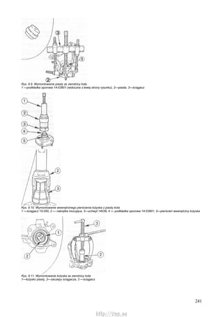 241
Rys. 9.9. Wymontowanie piasty ze zwrotnicy koła
1 —podkładka oporowa 14-03801 (widoczna z lewej strony rysunku), 2—piasta, 3—ściągacz
Rys. 9.10. Wymontowanie wewnętrznego pierścienia łożyska z piasty kota
1 —ściągacz 15-050, 2 — nakrętka mocująca, 3—uchwyt 14038, 4 — podkładka oporowa 14-03801, 5—pierścień wewnętrzny łożyska
Rys. 9.11. Wymontowanie łożyska ze zwrotnicy kota
1—łożysko piasty, 2—zaczepy ściągacza, 3 —ściągacz
http://vnx.su
 