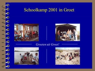Schoolkamp 2001 in Groet Groeten uit Groet! 