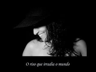 O riso que irradia o mundo  