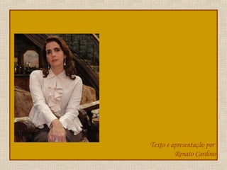 Texto e apresentação por  Renato Cardoso 