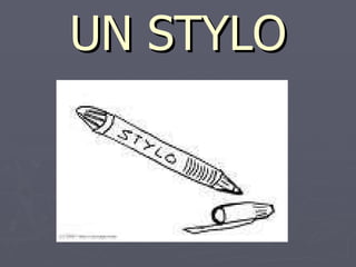 UN STYLO 