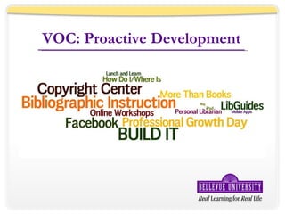 VOC: Proactive Development 